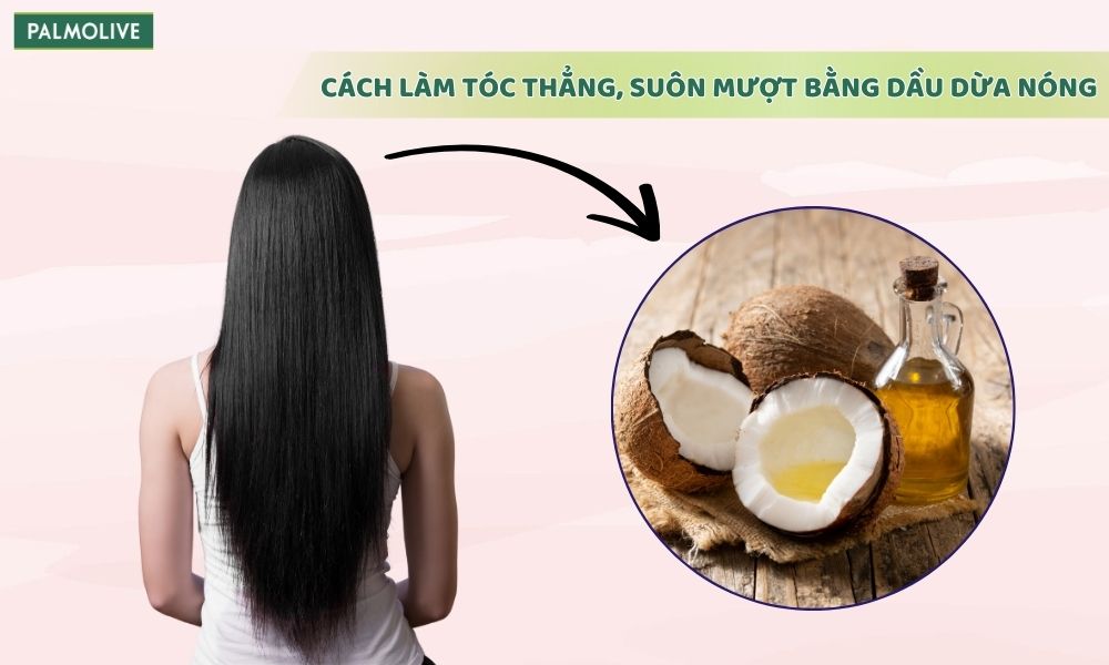 Dầu dừa nóng giúp cung cấp độ ẩm và làm tóc thẳng, vào nếp tự nhiên