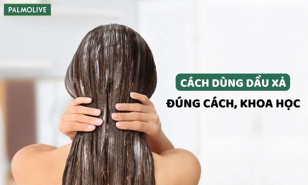 Cách dùng dầu xả đúng cách, hiệu quả giúp tóc mềm mại, bóng mượt
